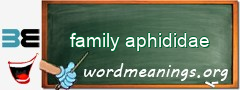 WordMeaning blackboard for family aphididae